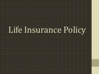 Life Insurance Policy
 