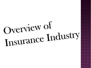 Overview of Insurance Industry 