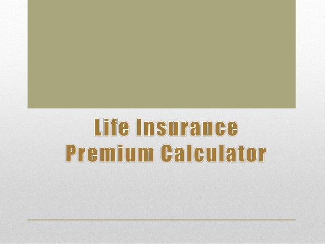 Why to Choose Life Insurance Premium Calculator