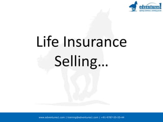 Life Insurance Selling… 