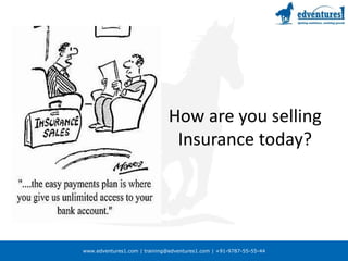 How are you selling Insurance today?