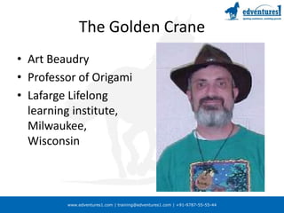 The Golden CraneArt BeaudryProfessor of OrigamiLafarge Lifelong learning institute, Milwaukee, Wisconsin