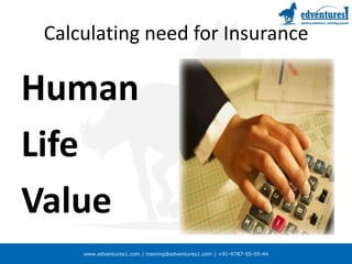 Calculating need for InsuranceHumanLife Value