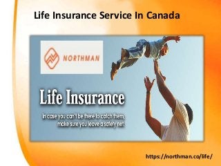 Life Insurance Service In Canada
https://northman.co/life/
 