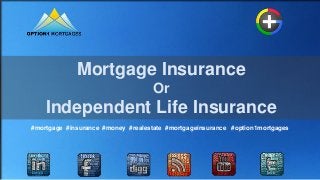 Mortgage Insurance
Or

Independent Life Insurance
#mortgage #insurance #money #realestate #mortgageinsurance #option1mortgages

 