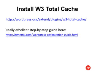 Install W3 Total Cache
http://wordpress.org/extend/plugins/w3-total-cache/

Really excellent step-by-step guide here:
http://gtmetrix.com/wordpress-optimization-guide.html
 