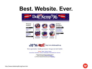 Best. Website. Ever.




http://www.dolekemp96.org/main.htm
 