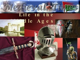 Life in the Middle Ages 