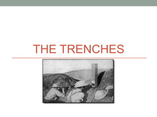 THE TRENCHES
 