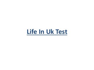Life In Uk Test
 