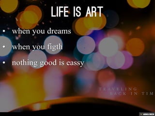 life is art