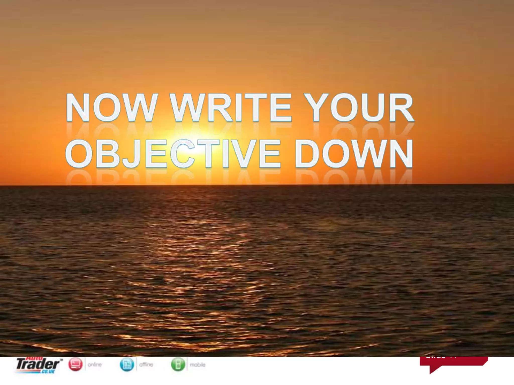 Now write your objective down