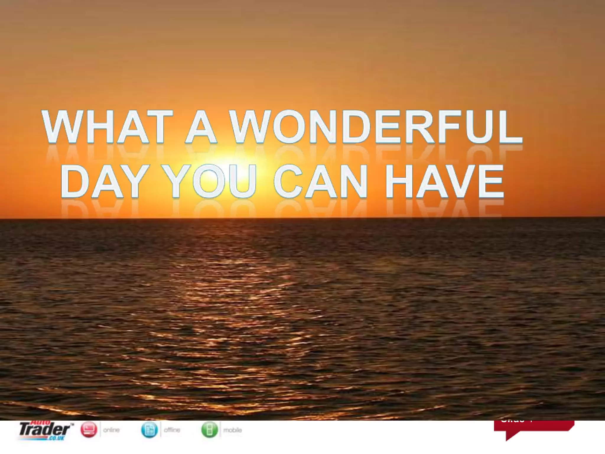 What a wonderful Day you can have