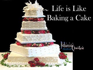 Life is Like Baking a Cake 