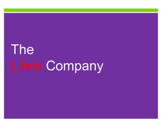 The
Lifeis Company

 