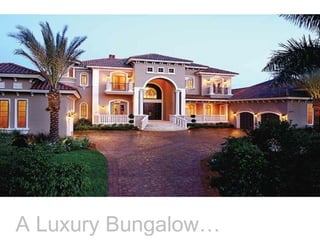 A Luxury Bungalow…

 