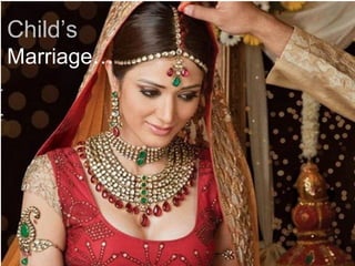 Child’s
Marriage…

 