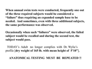 When annual swim tests were conducted, frequently one out
of the three required subjects would be considered a
“failure” t...