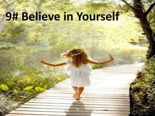 9# Believe in Yourself
 