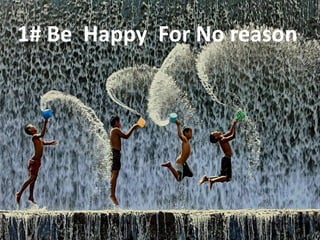 1# Be Happy For No reason
 
