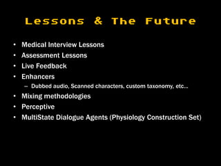  -State of the Living – Medical Games & Lifelike Patients - Thomas Talbot, USC Institute for Creative Technologies