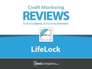 LifeLock
Credit	
  Monitoring	
  
 