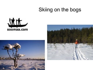 Skiing on the bogs 