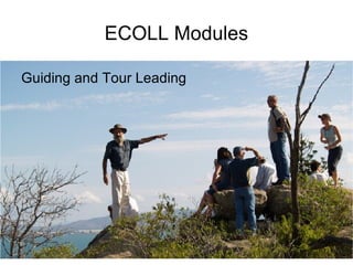 ECOLL Modules Guiding and Tour Leading 