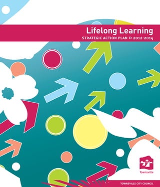 Lifelong Learning
strategic action plan >> 2012-2014
 