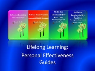 Lifelong Learning:
Personal Effectiveness
Guides
 