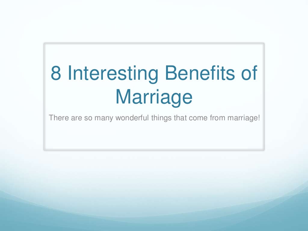 8 Interesting Benefits of Marriage