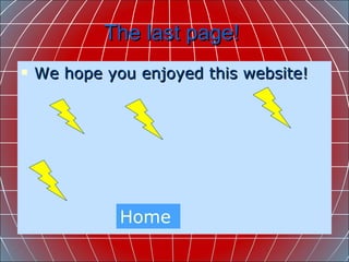 The last page!  We hope you enjoyed this website!  Home 