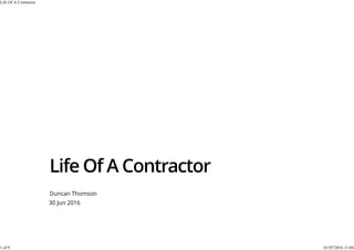 Life Of A Contractor
1 of 9 01/07/2016 11:04
 