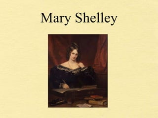 Mary Shelley

 