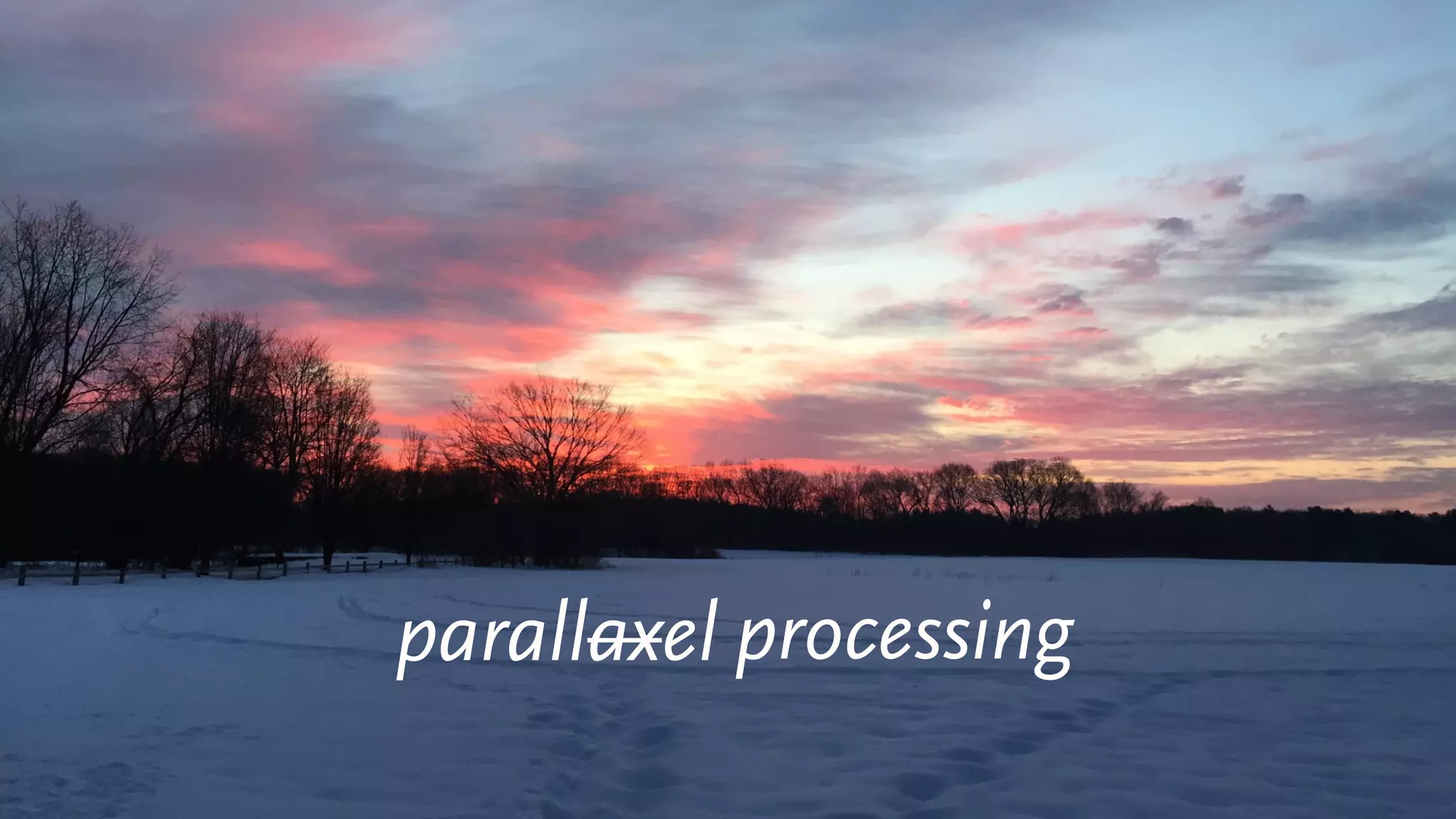 parallaxel processing
 