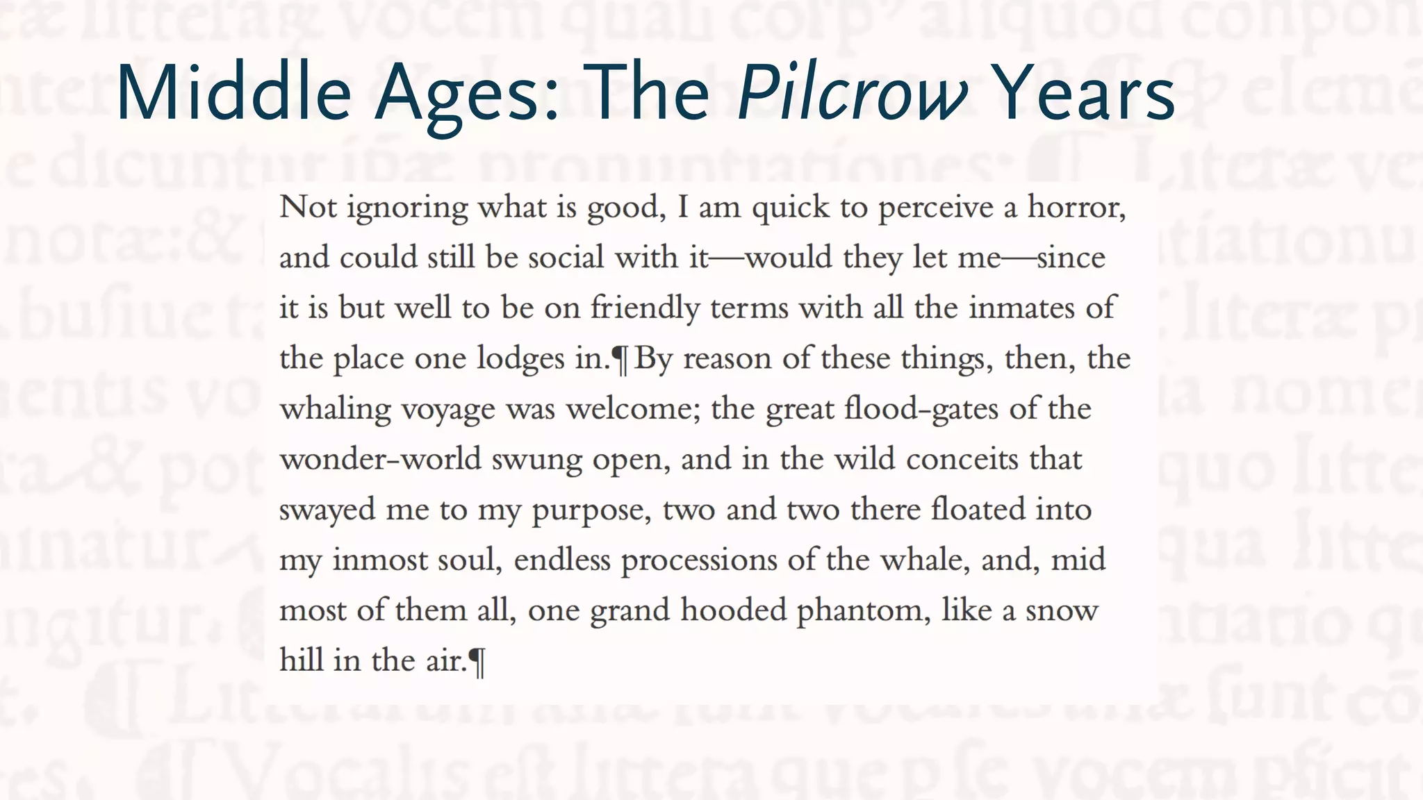 Middle Ages: The Pilcrow Years
 