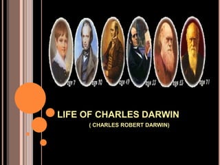 LIFE OF CHARLES DARWIN ( CHARLES ROBERT DARWIN) 