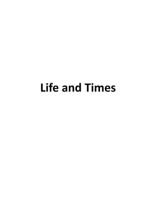 Life and Times
 