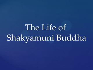 The Life of  Shakyamuni Buddha 