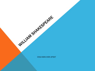 WILLIAM SHAKESPEARE CHUA MAN CHIN 2P307 