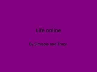 Life online presentation