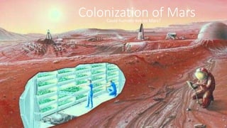 Colonization of Mars
Could humans live on Mars?
 