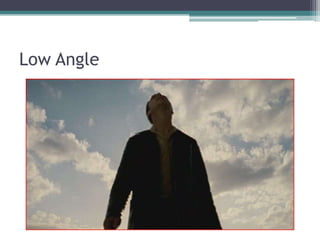 Low Angle