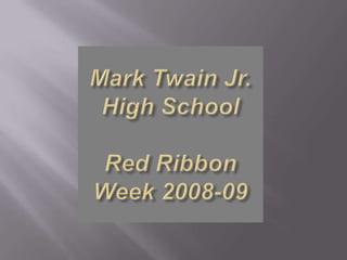 Mark Twain Jr. High SchoolRed Ribbon Week 2008-09
