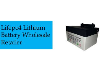 Lifepo4 Lithium
Battery Wholesale
Retailer
 