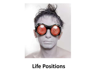 Life Positions
 
