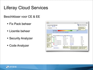Liferay Cloud Services
Beschikbaar voor CE & EE

  • Fix Pack beheer
  • Licentie beheer
  • Security Analyzer
  • Code Analyzer
 