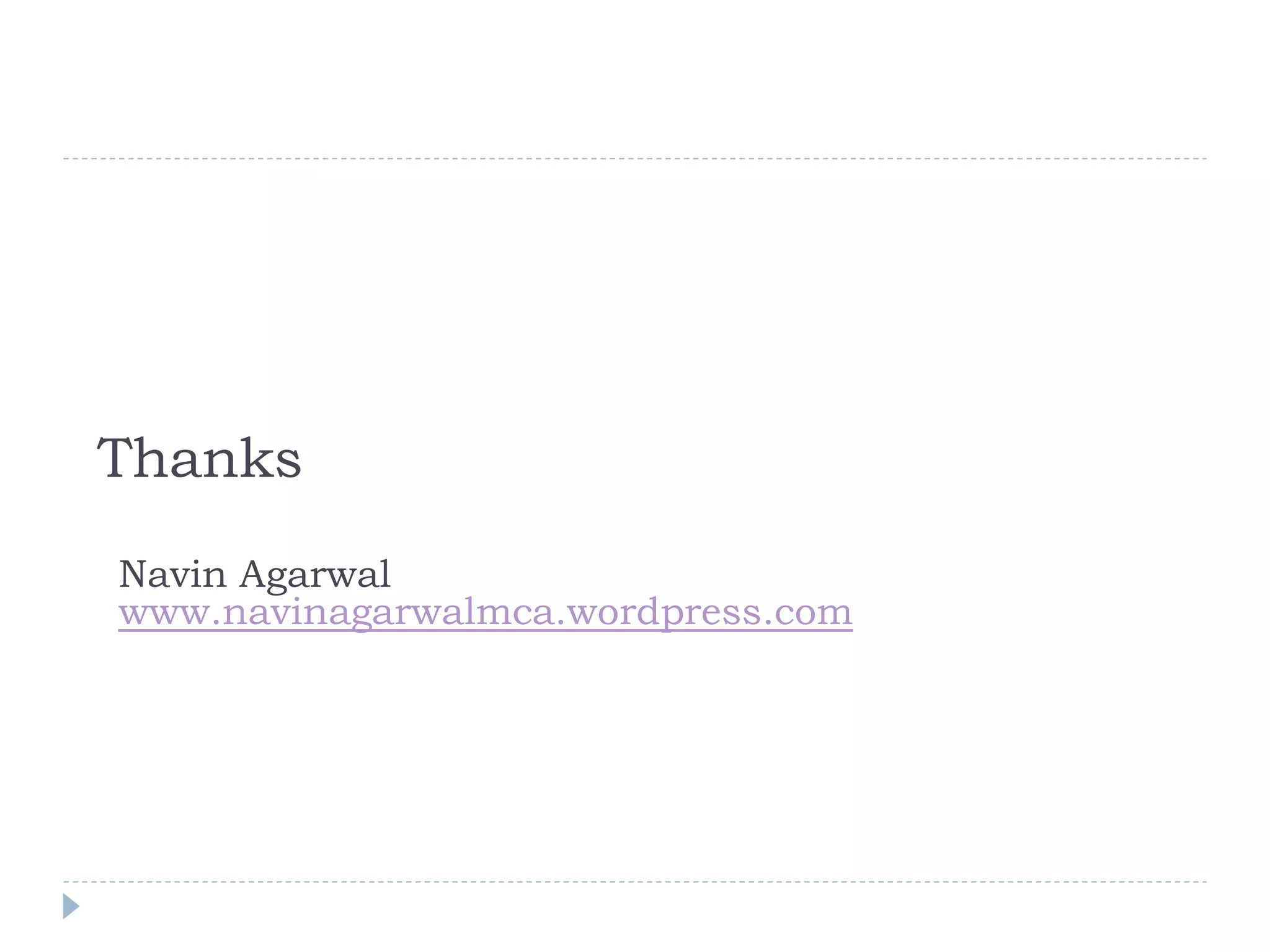 Thanks
Navin Agarwal
www.navinagarwalmca.wordpress.com
 