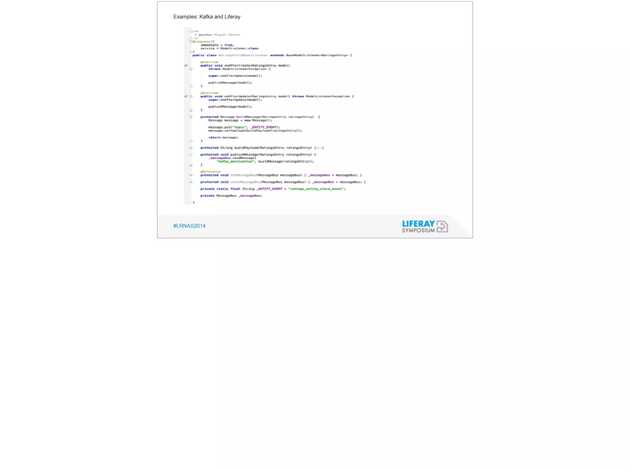 Examples: Kafka and Liferay 
#LRNAS2014 
 