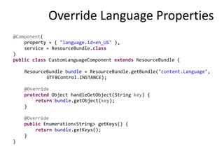 Override Language Properties
• Create Language_en.properties under
/language-fragment-
module/src/main/resources/content
•...